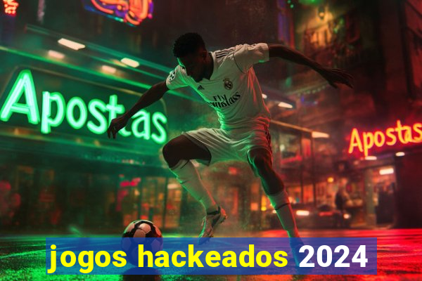 jogos hackeados 2024